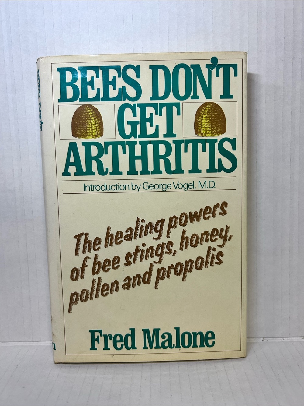 Bees Don't Get Arthritis by Fred Malone — Cream Hardcover Book